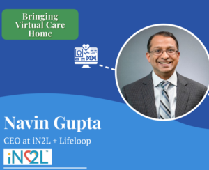 Virtual Healthcare Podcast Episode 2 diagram with Navin Gupta